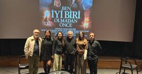 “Ben İyi Biri Olmadan Önce” film ekibi: “İyilik iyidir”